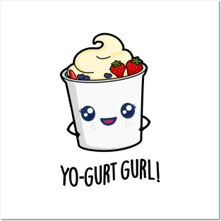 Yo-gurt Gurl Cute Yogurt Pun Posters and Art